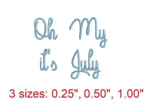 Oh My It s July Embroidery Font